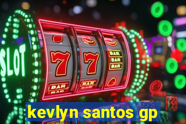 kevlyn santos gp